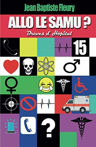 Allô le Samu ?: Brèves d'Hôpital