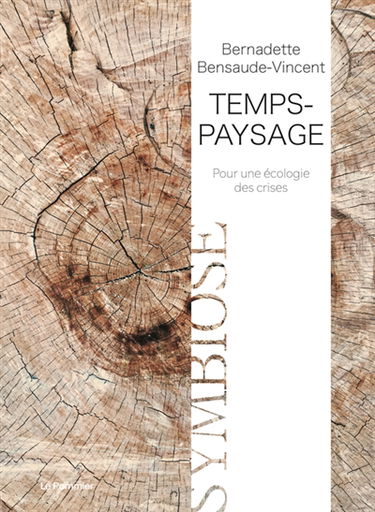 Temps-paysage : pour une écologie des crises