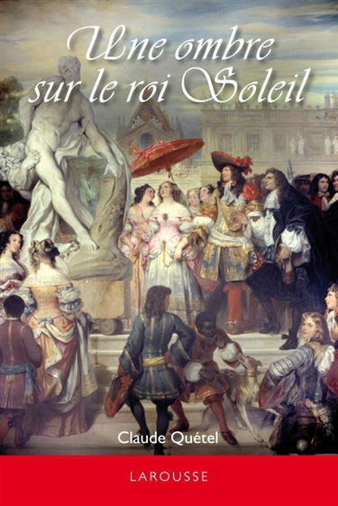 Une ombre sur le Roi-Soleil : l'affaire des poisons