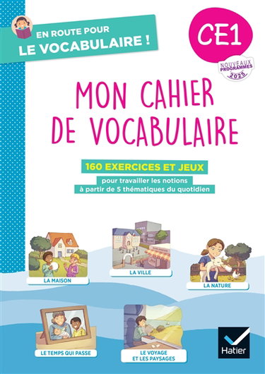 Couverture de Mon cahier de vocabulaire CE1 : 160 exercices et jeux pour travailler les notions à partir de 5 thématiques du quotidien : nouveaux programme 2025