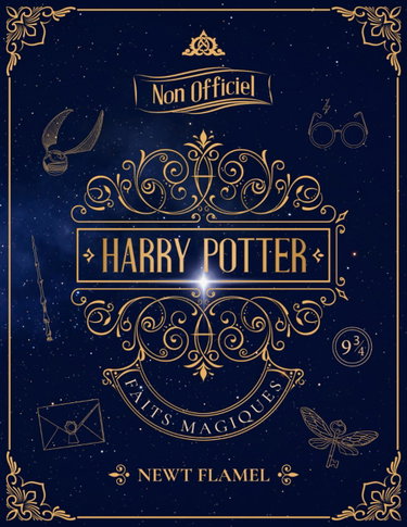 Couverture de Harry Potter Faits Magiques: Le Livre Illustré Non Officiel pour Amuser les Sorciers