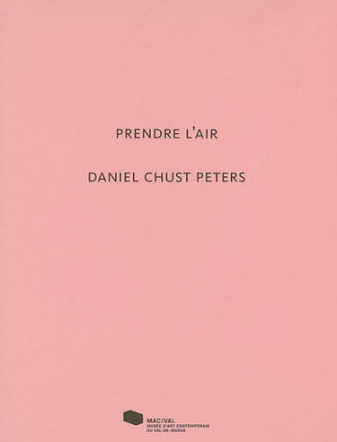 Prendre l'air, Daniel Chust Peters