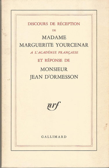 Couverture de Discours De Réception De Madame Marguerite Yourcenar a L'académie Française et Réponse De Monsieur Jean D'ormensson