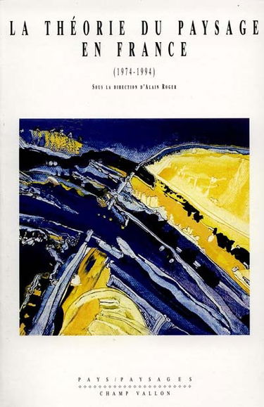 La théorie du paysage en France : 1974-1994