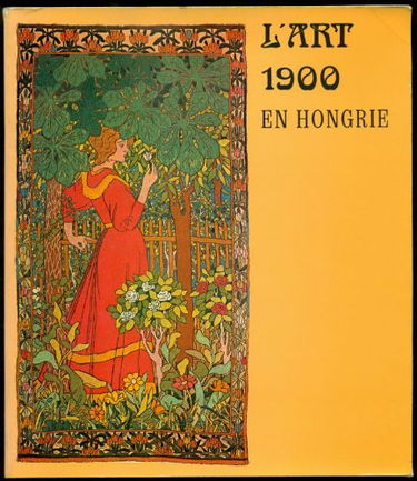 L'Art 1900 en Hongrie