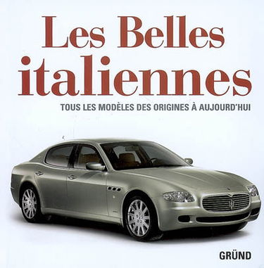 Les belles italiennes : tous les modèles des origines à aujourd'hui