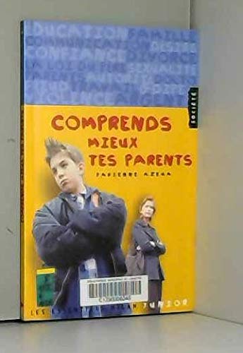 Comprendre Mieux Tes Parents