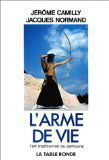 L'arme de vie : l'art traditionnel du samouraï