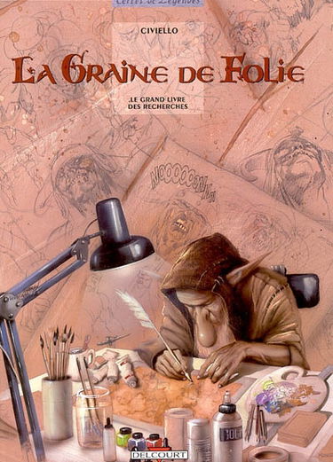 La graine de folie : le grand livre des recherches : le peuple de Faërie, faune, flore et créations de Faërie, études et émotions, découpages