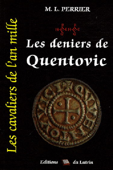 Les cavaliers de l'an mille. Vol. 2. Les deniers de Quentovic : 976-982