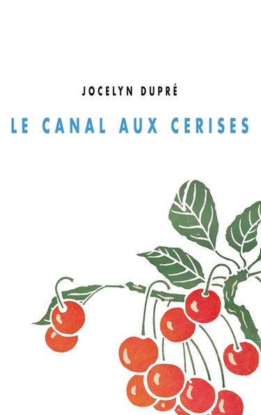 Le canal aux cerises : récit