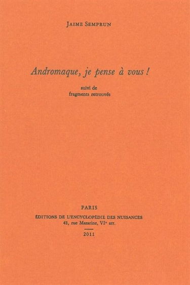 Andromaque, je pense à vous ! : suivi de fragments retrouvés