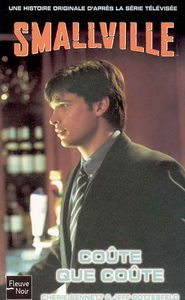 Smallville. Vol. 15. Coûte que coûte