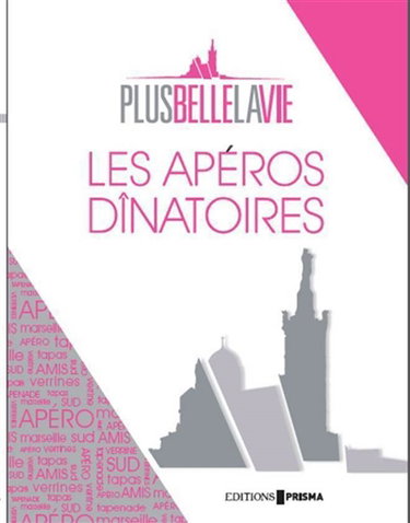 Couverture de Les apéros dînatoires Plus belle la vie par Collectif