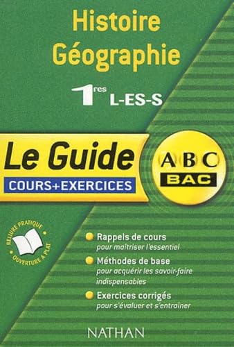 ABC du Bac : Histoire - Géographie, 1ère L - ES - S