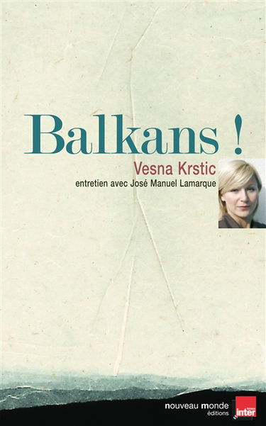 Balkans ! : entretiens avec José Manuel Lamarque