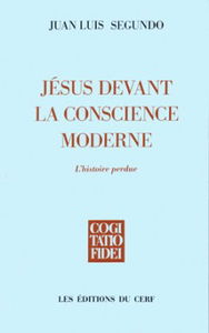 Jésus devant la conscience moderne : l'histoire perdue