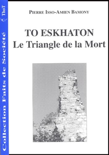 To eskhaton, le triangle de la mort