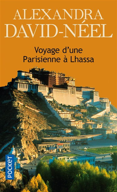 Voyage d'une Parisienne à Lhassa : à pied et en mendiant de la Chine à l'Inde à travers le Thibet