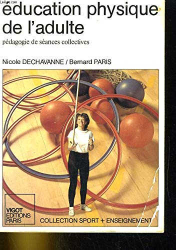 Éducation physique de l'adulte : Pédagogie de séances collectives (Collection Sport plus enseignement)