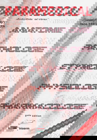 Paramédical : technifiches de travail pour l'étudiant : anatomie, physiologie, pathologie, pharmacologie et étymologie