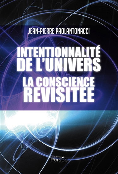 Couverture de Intentionnalité de l'Univers La conscience revisitée