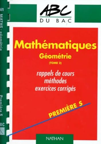 Mathématiques : première S. Vol. 2. Géométrie