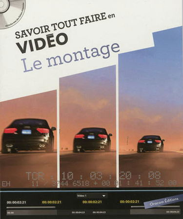 Savoir tout faire en vidéo : le montage : tutoriels