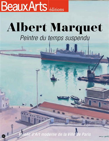 Albert Marquet, peintre du temps suspendu : au Musée d'art moderne de la ville de Paris