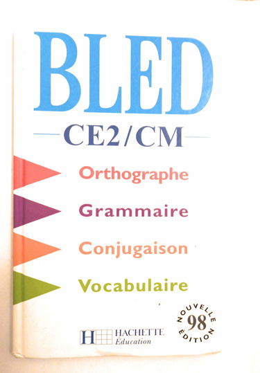 Bled, CE2-CM : orthographe, conjugaison, grammaire, vocabulaire