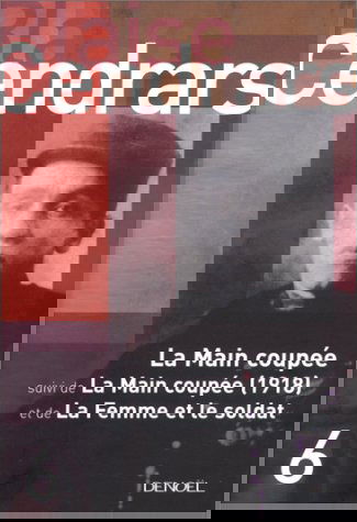 Tout autour d'aujourd'hui : oeuvres complètes. Vol. 6. La main coupée. La main coupée (1918). La femme et le soldat