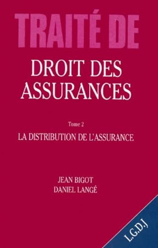 Traité de droit des assurances. Vol. 2. La distribution de l'assurance
