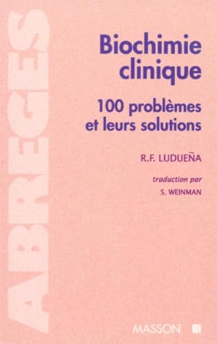 Biochimie clinique, 100 problèmes et leurs solutions