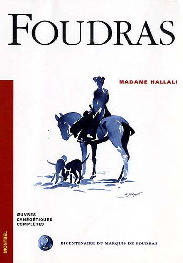 Oeuvres cynégétiques complètes. Vol. 2. Madame Hallali