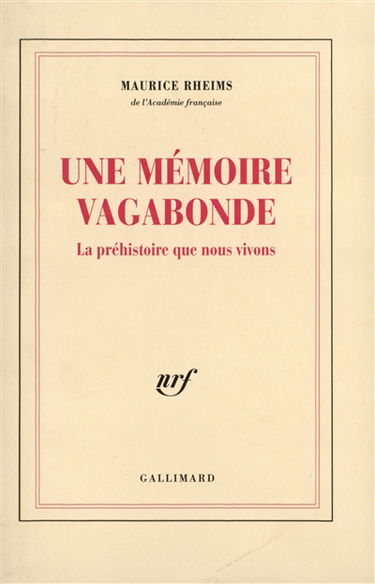 Une mémoire vagabonde : la préhistoire que nous vivons