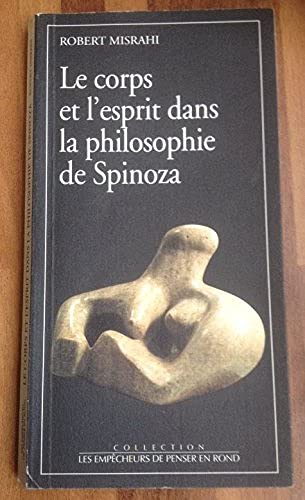Le Corps et l'esprit dans la philosophie de Spinoza