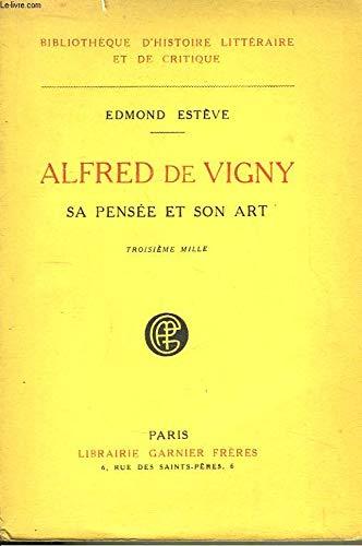 Couverture de Alfred de vigny. sa pensée et son art.