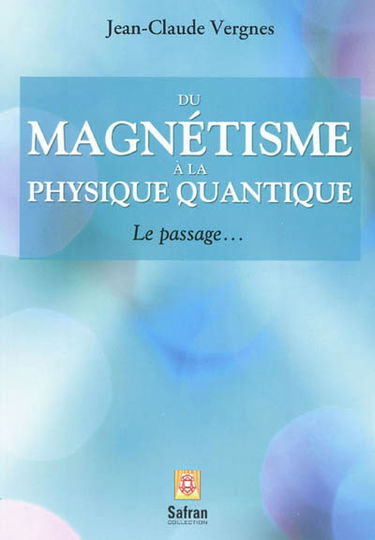 Du magnétisme à la physique quantique : le passage...