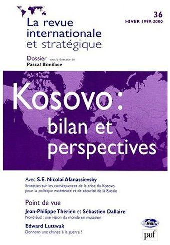 Revue internationale et stratégique, n° 36. Kosovo : bilan et perspectives