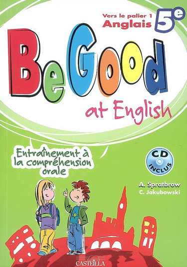 Couverture de Be good at english, anglais 5e vers le palier 1 : entraînement à la compréhension orale