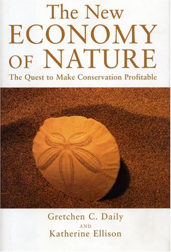 Couverture de The New Economy of Nature: The Quest to Make Conservation Profitable