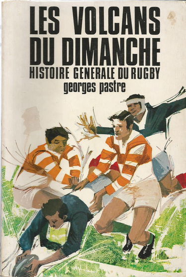 Histoire generale du rugby. tome II. les volcans du dimanche.