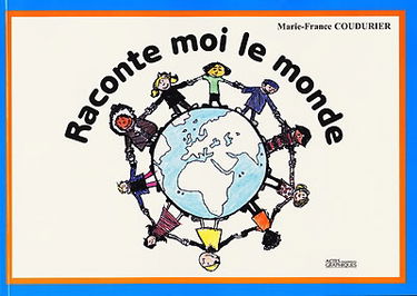 Raconte-moi le monde