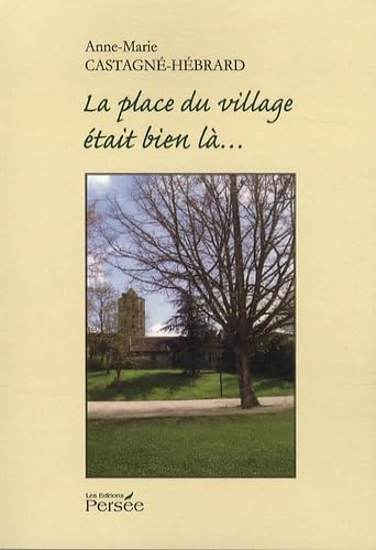 La place du village était bien là...