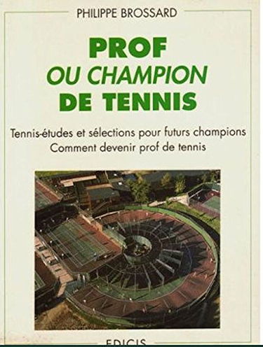 Prof ou champion de tennis : tennis-études et sélections pour futurs champions, comment devenir prof de tennis