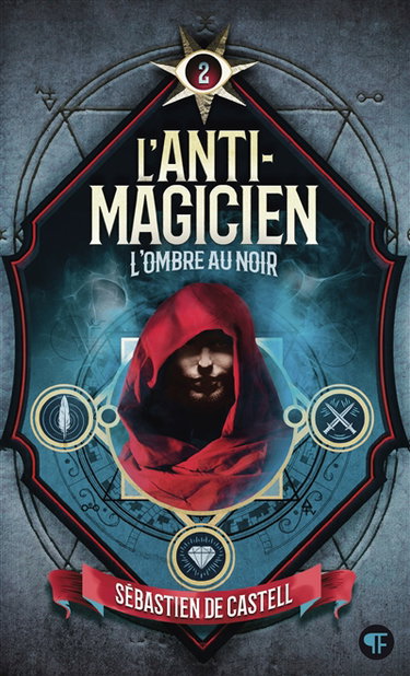L'anti-magicien. Vol. 2. L'ombre au noir