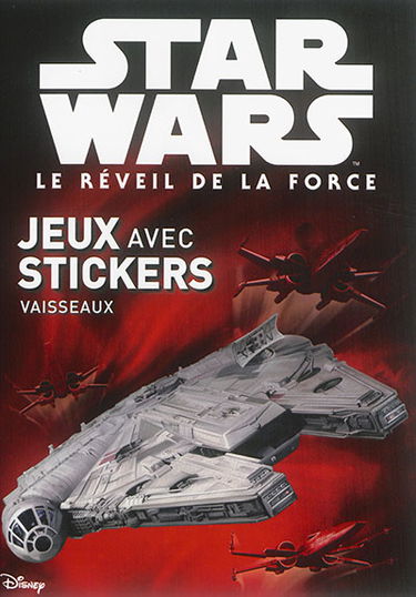 Star Wars, le réveil de la force : jeux avec stickers : vaisseaux