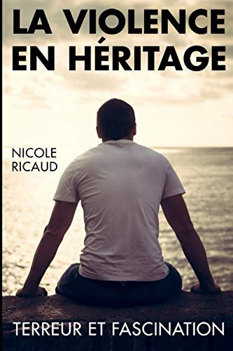 La violence en héritage: Terreur et fascination