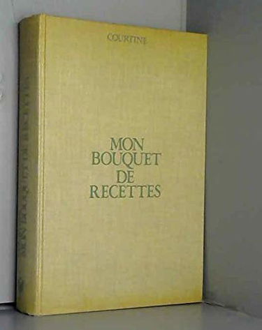 Mon bouquet de recettes, à la bière, au porto, à la moutarde, aux fleurs, à l'eau de vie, aux escargots, au riz, aux fruits, aux olives, au vin