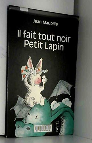 Il fait tout noir petit lapin